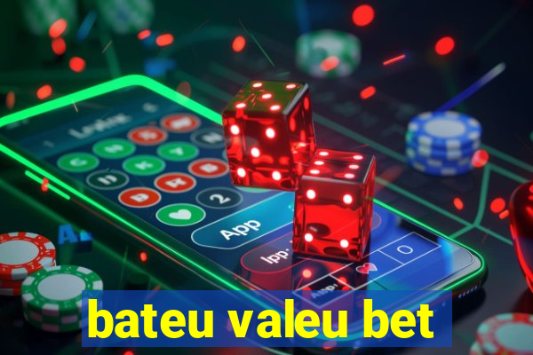 bateu valeu bet